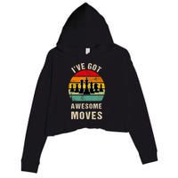 I've Got Awesome Moves Chess Player Funny Chess Player Crop Fleece Hoodie