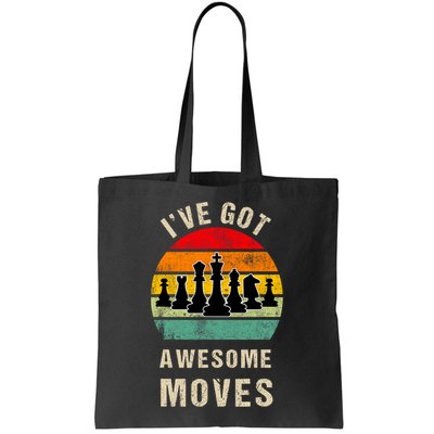 I've Got Awesome Moves Chess Player Funny Chess Player Bag