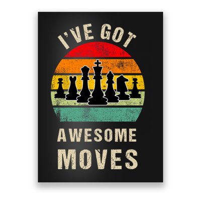 I've Got Awesome Moves Chess Player Funny Chess Player Poster