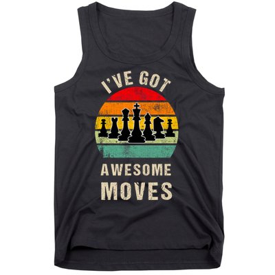 I've Got Awesome Moves Chess Player Funny Chess Player Tank Top