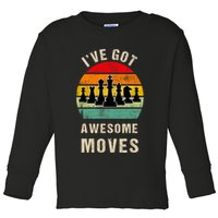 I've Got Awesome Moves Chess Player Funny Chess Player Toddler Long Sleeve Shirt