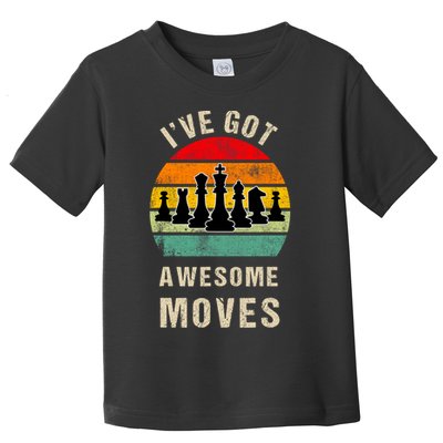 I've Got Awesome Moves Chess Player Funny Chess Player Toddler T-Shirt