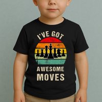 I've Got Awesome Moves Chess Player Funny Chess Player Toddler T-Shirt
