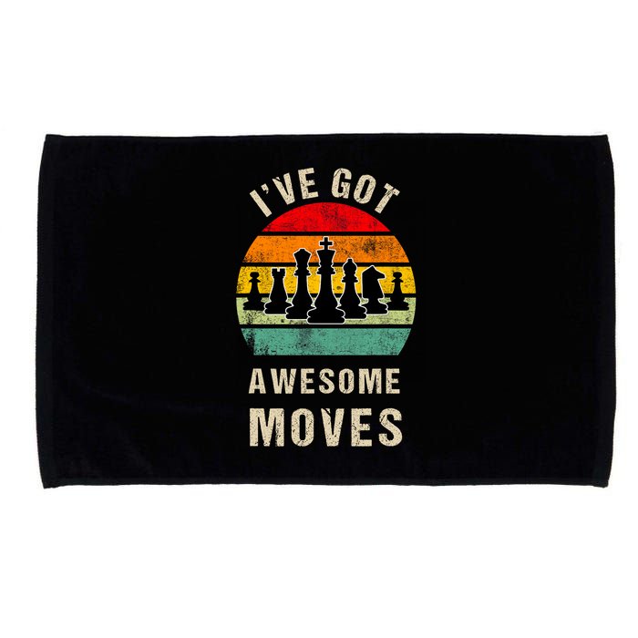 I've Got Awesome Moves Chess Player Funny Chess Player Microfiber Hand Towel