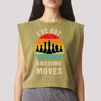 I've Got Awesome Moves Chess Player Funny Chess Player Garment-Dyed Women's Muscle Tee