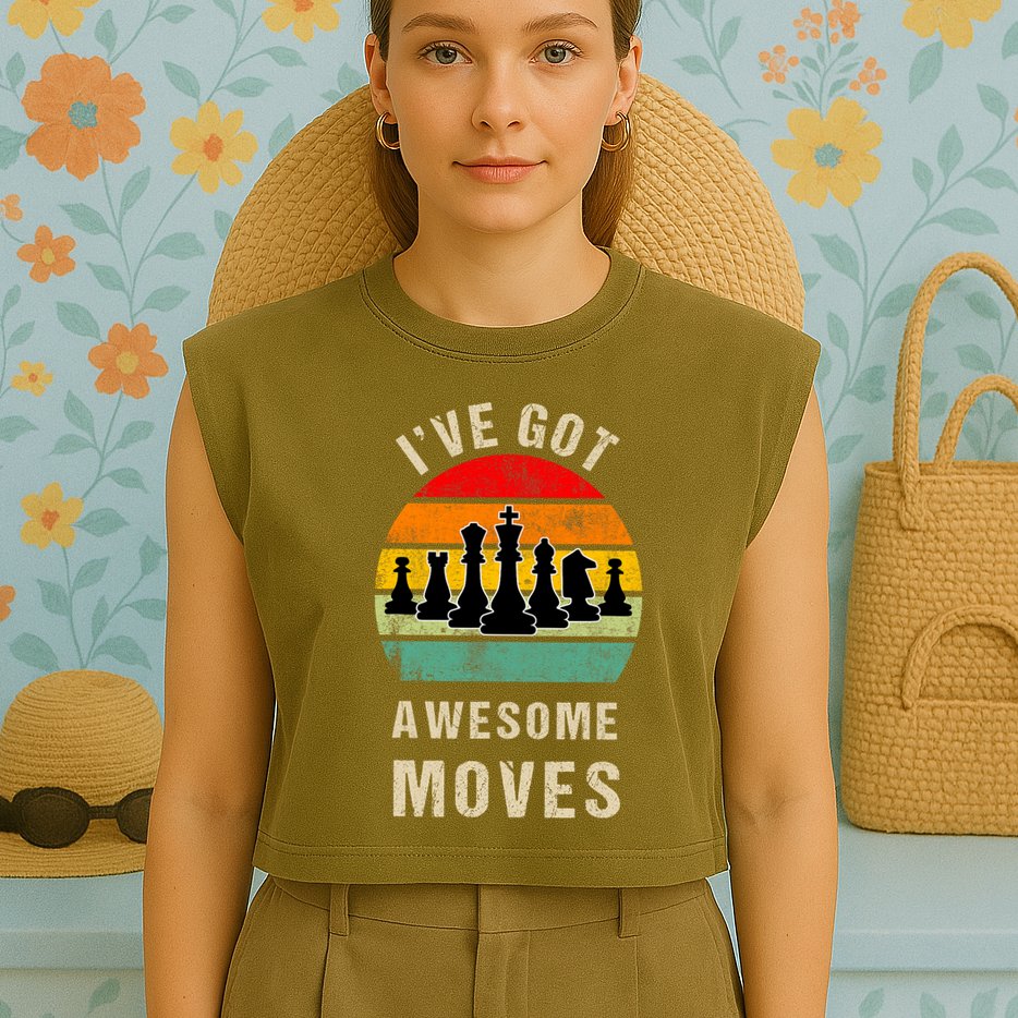 I've Got Awesome Moves Chess Player Funny Chess Player Garment-Dyed Women's Muscle Tee