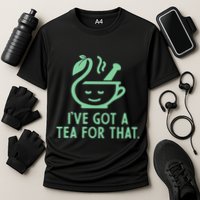 IVe Got A Tea For That. Cooling Performance Crew T-Shirt