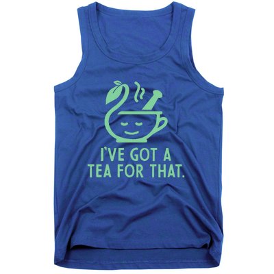 IVe Got A Tea For That. Tank Top