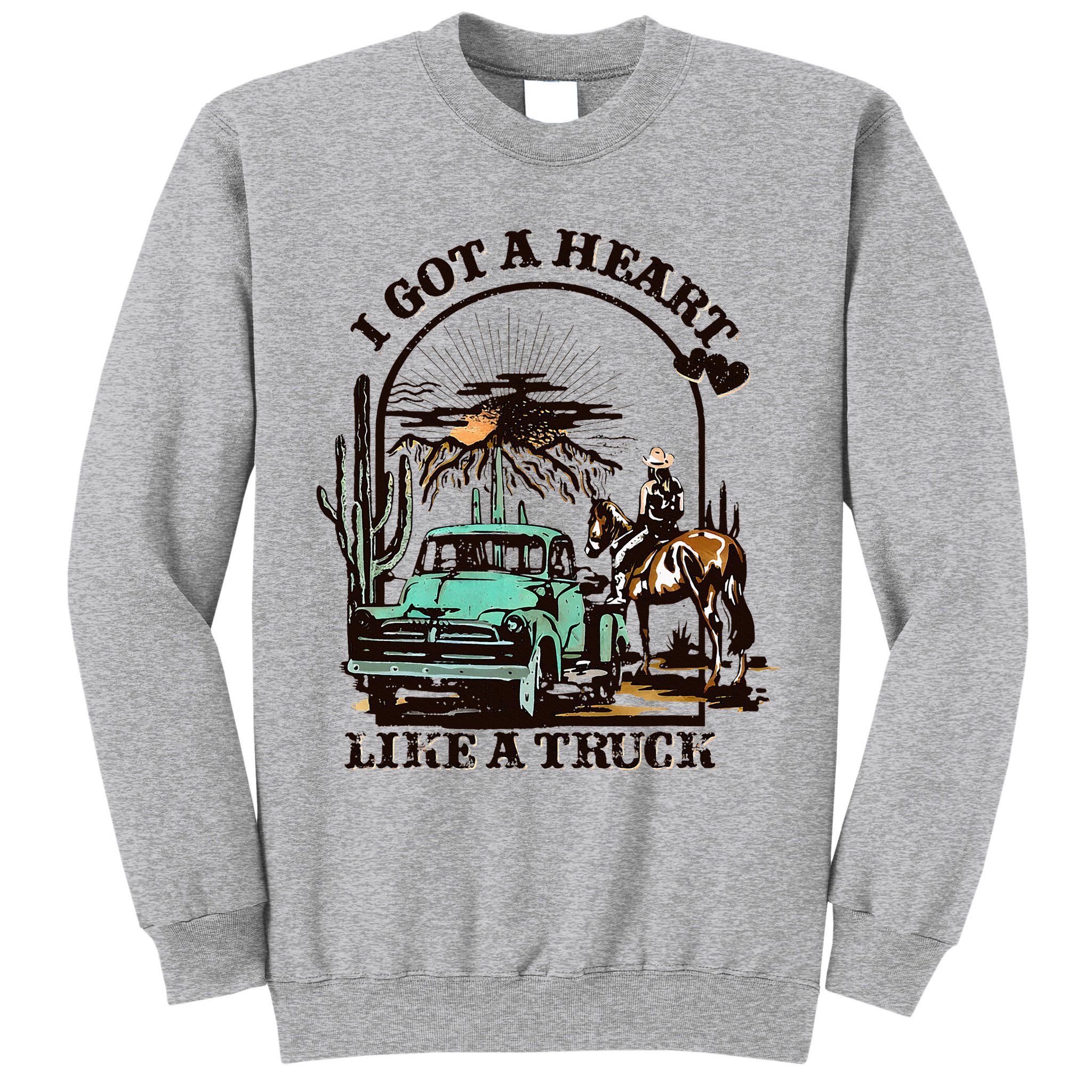 I Got A Heart Like A Truck Western Country Music Cowboy Tall Sweatshirt