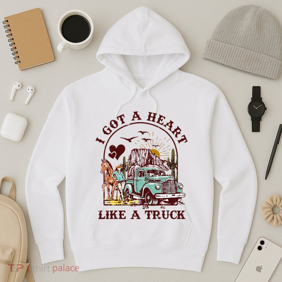 I Got A Heart Like A Truck Western Country Music Cowgirl Hoodie