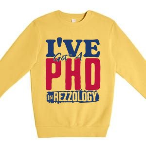 IVe Got A Phd In Rizzology Funny Rizz Quote Premium Crewneck Sweatshirt