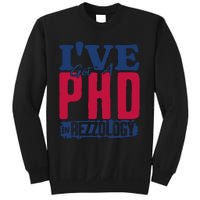 IVe Got A Phd In Rizzology Funny Rizz Quote Sweatshirt