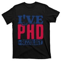 IVe Got A Phd In Rizzology Funny Rizz Quote T-Shirt