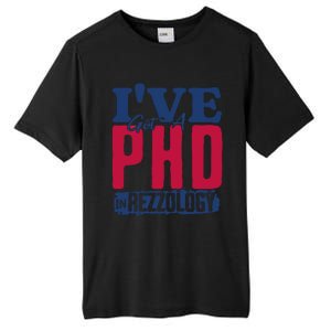 IVe Got A Phd In Rizzology Funny Rizz Quote Tall Fusion ChromaSoft Performance T-Shirt