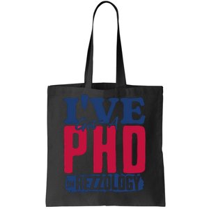 IVe Got A Phd In Rizzology Funny Rizz Quote Tote Bag