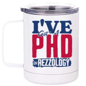 IVe Got A Phd In Rizzology Funny Rizz Quote 12 oz Stainless Steel Tumbler Cup