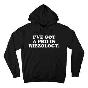 Ive Got A Phd In Rizzology Hoodie