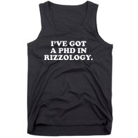 Ive Got A Phd In Rizzology Tank Top