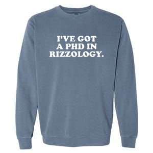 Ive Got A Phd In Rizzology Garment-Dyed Sweatshirt