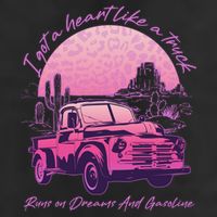 I Got A Heart Like A Truck Runs On Dreams And Gasoline Cool Comfort Performance Bucket Hat