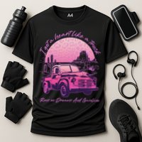 I Got A Heart Like A Truck Runs On Dreams And Gasoline Performance Shirt