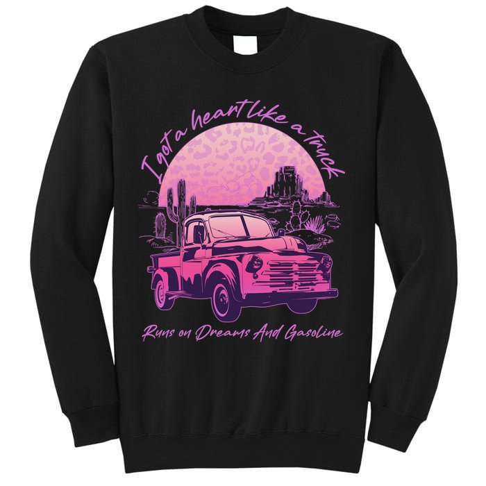 I Got A Heart Like A Truck Runs On Dreams And Gasoline Sweatshirt