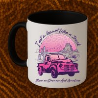 I Got A Heart Like A Truck Runs On Dreams And Gasoline Mug