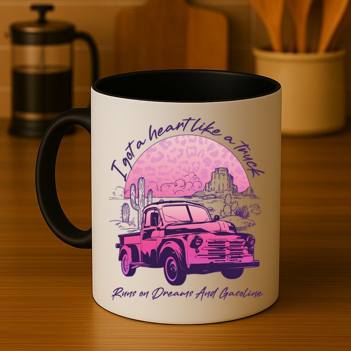 I Got A Heart Like A Truck Runs On Dreams And Gasoline Mug