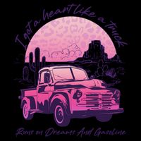I Got A Heart Like A Truck Runs On Dreams And Gasoline 16oz Travel Tumbler