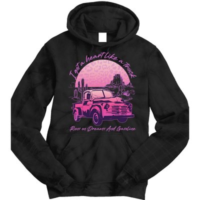 I Got A Heart Like A Truck Runs On Dreams And Gasoline Tie Dye Hoodie