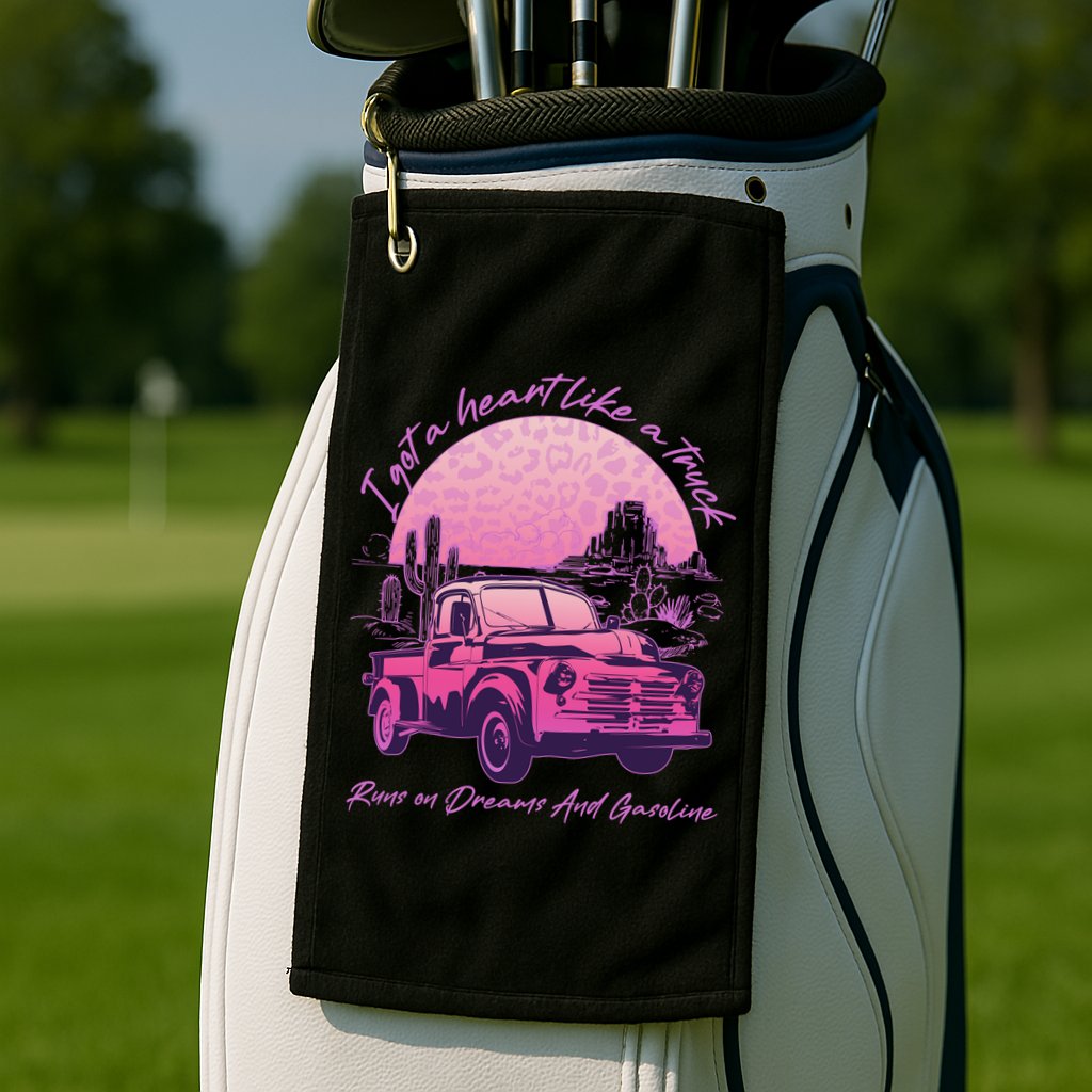 I Got A Heart Like A Truck Runs On Dreams And Gasoline Golf Towel