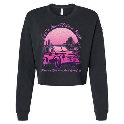 I Got A Heart Like A Truck Runs On Dreams And Gasoline Cropped Pullover Crew
