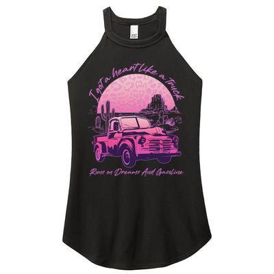 I Got A Heart Like A Truck Runs On Dreams And Gasoline Women's Perfect Tri Rocker Tank
