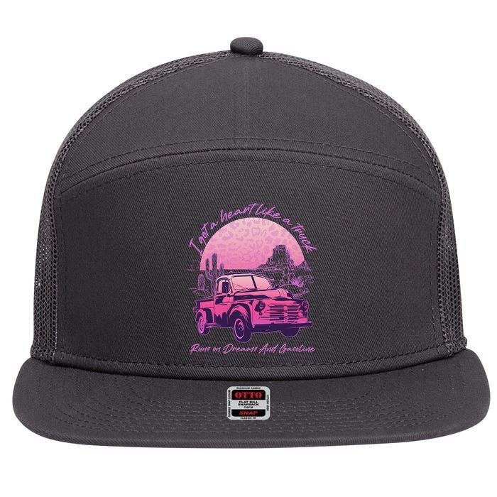 I Got A Heart Like A Truck Runs On Dreams And Gasoline 7 Panel Mesh Trucker Snapback Hat
