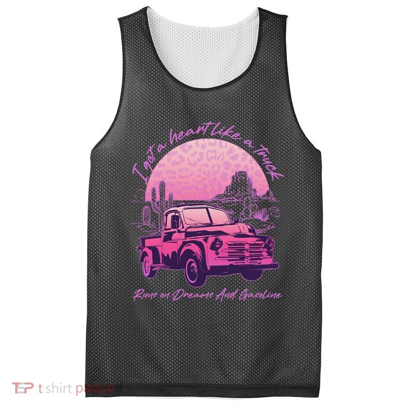 I Got A Heart Like A Truck Runs On Dreams And Gasoline Mesh Reversible Basketball Jersey Tank