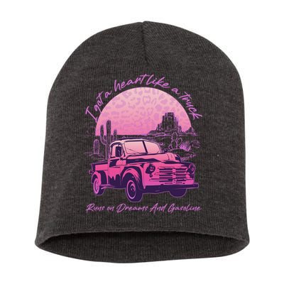 I Got A Heart Like A Truck Runs On Dreams And Gasoline Short Acrylic Beanie