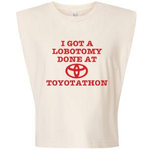 I Got A Lobotomy Done At Toyotathon Garment-Dyed Women's Muscle Tee