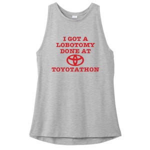 I Got A Lobotomy Done At Toyotathon Ladies PosiCharge Tri-Blend Wicking Tank