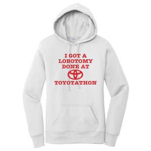 I Got A Lobotomy Done At Toyotathon Women's Pullover Hoodie