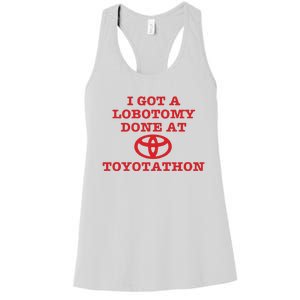 I Got A Lobotomy Done At Toyotathon Women's Racerback Tank