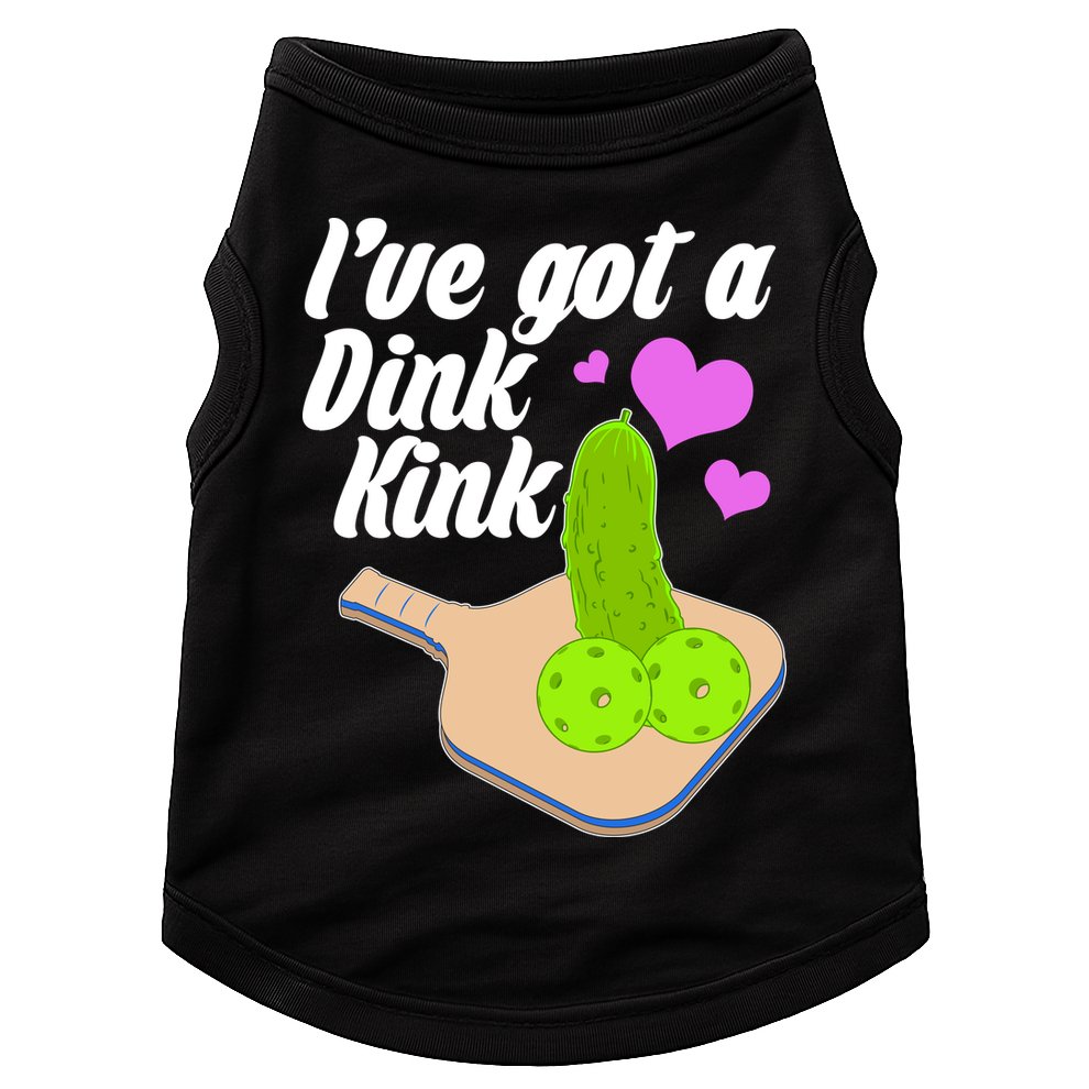 I've Got A Dink Kink Pickle Ball Doggie Tank
