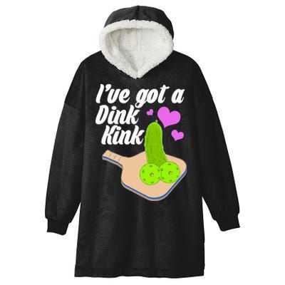 I've Got A Dink Kink Pickle Ball Hooded Wearable Blanket