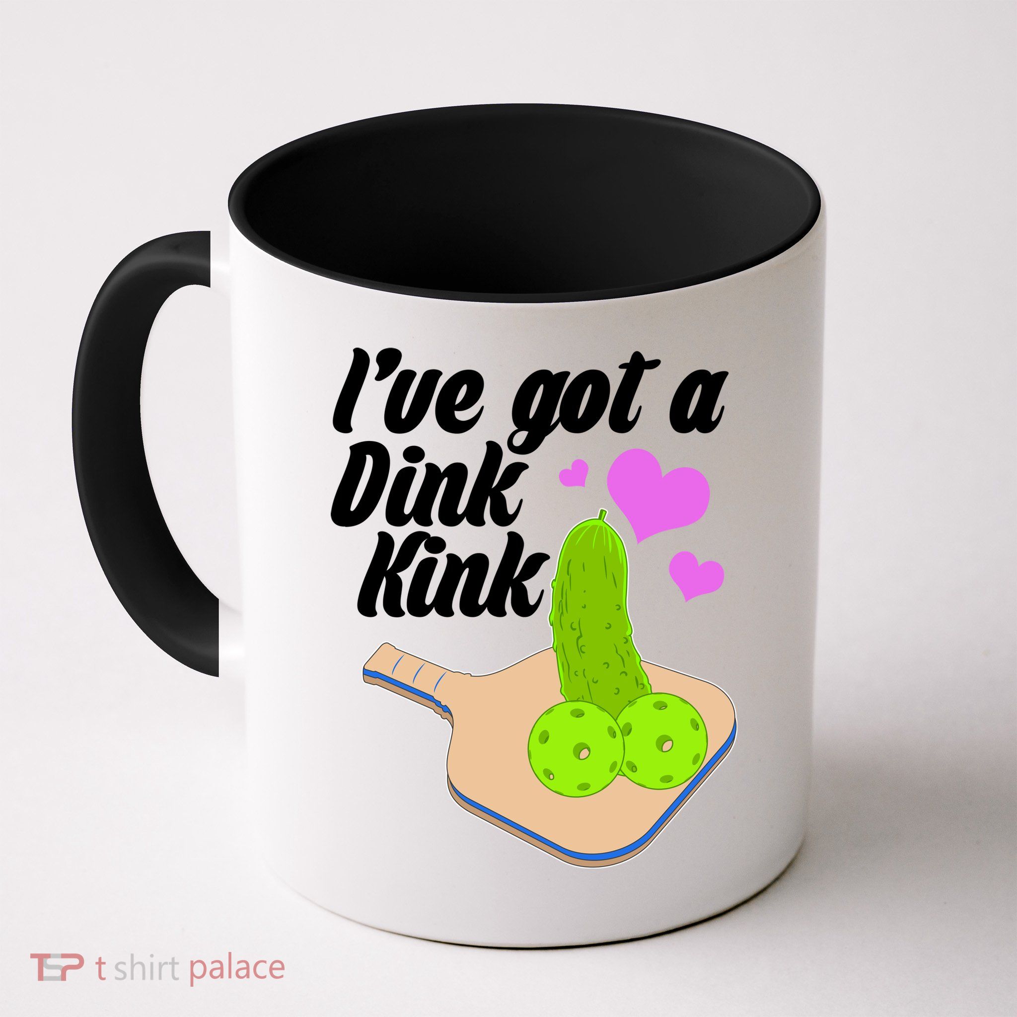 I've Got A Dink Kink Pickle Ball Mug