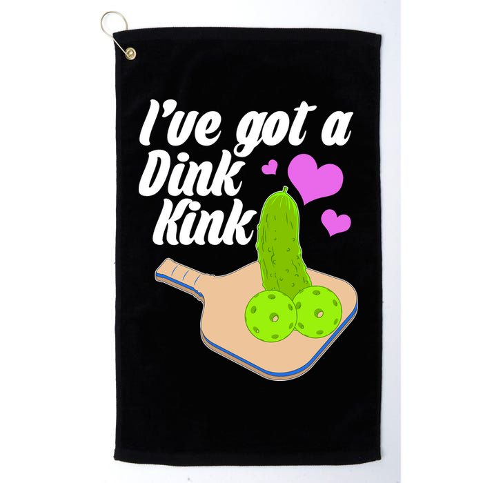 I've Got A Dink Kink Pickle Ball Golf Towel