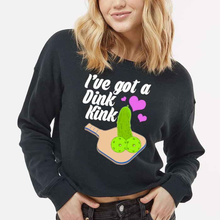 I've Got A Dink Kink Pickle Ball Cropped Pullover Crew