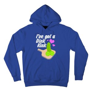 I've Got A Dink Kink Pickle Ball Hoodie