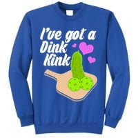 I've Got A Dink Kink Pickle Ball Sweatshirt