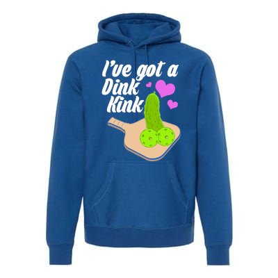 I've Got A Dink Kink Pickle Ball Premium Hoodie