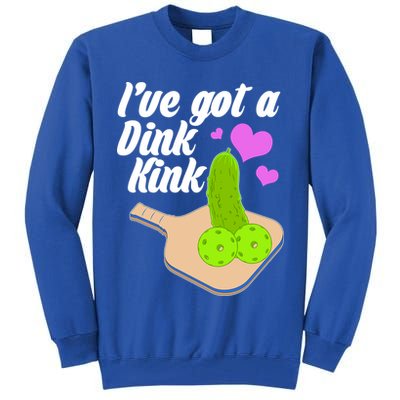 I've Got A Dink Kink Pickle Ball Tall Sweatshirt