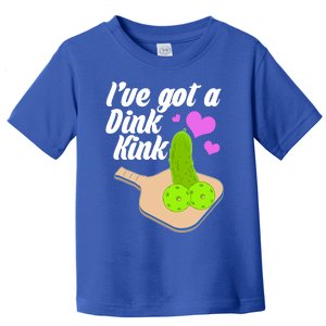 I've Got A Dink Kink Pickle Ball Toddler T-Shirt